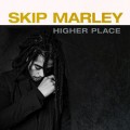 Buy Skip Marley - Higher Place Mp3 Download