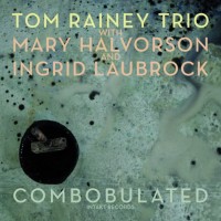 Purchase Tom Rainey Trio - Combobulated