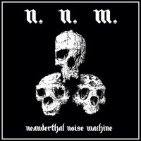 Purchase N.N.M. - Neanderthal Noise Machine