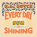 Buy R.L. Boyce - Every Day Sun Is Shining (CDS) Mp3 Download