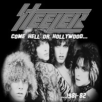 Purchase STEELER - Come Hell Or Hollywood…1981-82
