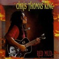 Buy Chris Thomas King - Red Mud Mp3 Download