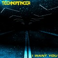 Buy Technomancer - I Want You (MCD) Mp3 Download