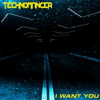 Purchase Technomancer - I Want You (MCD)