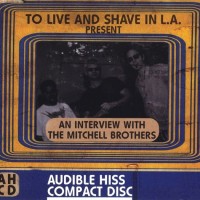 Purchase To Live And Shave In L.A. - An Interview With The Mitchell Brothers