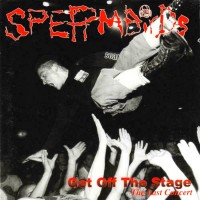 Purchase Spermbirds - Get Off The Stage CD1