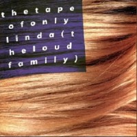 Purchase The Loud Family - The Tape Of Only Linda
