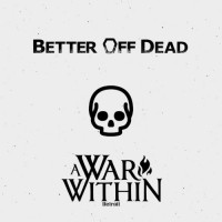 Purchase A War Within - Better Off Dead (CDS)