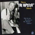Buy Harry "The Hipster" Gibson - Who Put The Benzedrine In Mrs. Murphy's Ovaltine? Mp3 Download