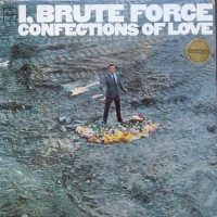 Purchase Brute Force - Confections Of Love (Vinyl)