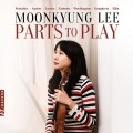 Buy Moonkyung Lee - Parts To Play Mp3 Download