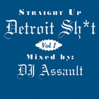 Purchase DJ Assault - Straight Up Detroit Shit Vol. 1