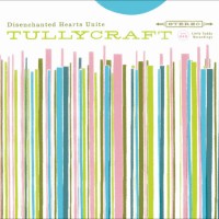 Purchase Tullycraft - Disenchanted Hearts Unite