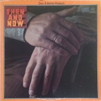 Purchase Doc & Merle Watson - Then And Now (Vinyl)