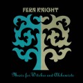Buy Fern Knight - Music For Witches And Alchemists Mp3 Download