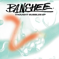 Purchase Banshee - Thought Bubbles (EP)