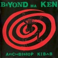 Buy Archbishop Kebab - Beyond Ma Ken Mp3 Download