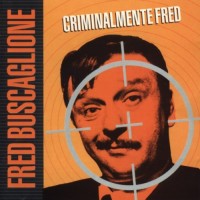 Purchase Fred Buscaglione - Criminalmente Fred
