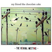 Purchase My Friend The Chocolate Cake - The Revival Meeting