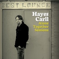 Purchase Hayes Carll - Alone Together Sessions