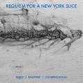 Buy Michael Bisio & Kirk Knuffke & Fred Lonberg-Holm - Requiem For A New York Slice Mp3 Download