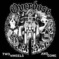 Purchase Overdose - Two Wheels And Gone