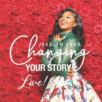Purchase Jekalyn Carr - Changing Your Story
