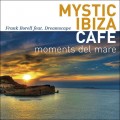 Buy Frank Borell - Mystic Ibiza Cafe - Moments Del Mare Mp3 Download