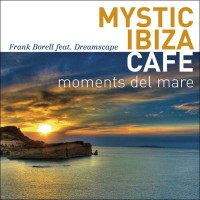 Purchase Frank Borell - Mystic Ibiza Cafe - Moments Del Mare