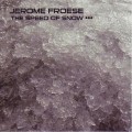 Buy Jerome Froese - The Speed Of Snow (EP) Mp3 Download