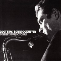 Purchase Zoot Sims - Tonite's Music Today (With Bob Brookmeyer) (Vinyl)