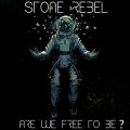 Buy Stone Rebel - Are We Free To Be? Mp3 Download