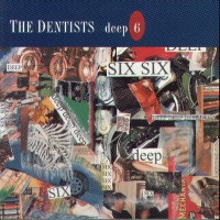 Purchase The Dentists - Deep Six