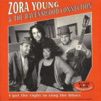 Purchase Zora Young & The Ravenswood Connection - I Got The Right To Sing The Blues