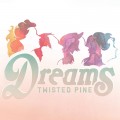 Buy Twisted Pine - Dreams Mp3 Download
