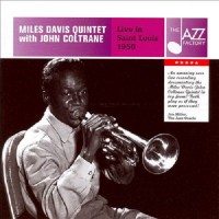 Purchase The Miles Davis Quintet - Live In Saint Louis 1956 (With John Coltrane)