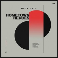 Purchase Moon Taxi - Hometown Heroes (CDS)