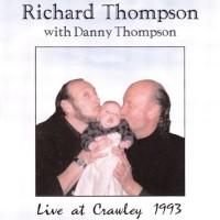 Purchase Richard & Danny Thompson - Live At Crawley 1993