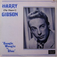 Purchase Harry "The Hipster" Gibson - Boogie Woogie In Blue (Vinyl)