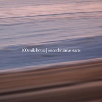 Purchase 100 Mile House - Once Christmas Starts (CDS)