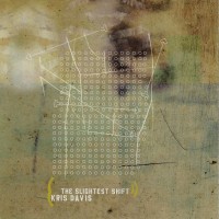 Purchase Kris Davis - The Slightest Shift