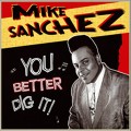 Buy Mike Sanchez - You Better Dig It Mp3 Download