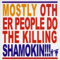 Buy Mostly Other People Do The Killing - Shamokin!!! Mp3 Download