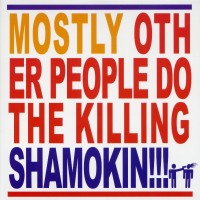 Purchase Mostly Other People Do The Killing - Shamokin!!!
