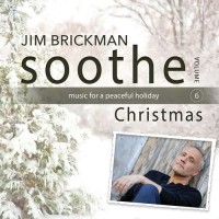 Purchase Jim Brickman - Soothe Christmas: Music For A Peaceful Holiday (Vol. 6)