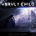 Buy Unruly Child - Our Glass House Mp3 Download