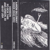 Purchase Aaron Dilloway - Inside Dead Bird (Tape)