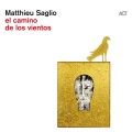 Buy Matthieu Saglio - El Camino De Los Vientos Mp3 Download