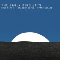 Buy Dave Rempis - The Early Bird Gets (With Brandon Lopez & Ryan Packard) Mp3 Download