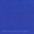 Buy Mostly Other People Do The Killing - Blue Mp3 Download